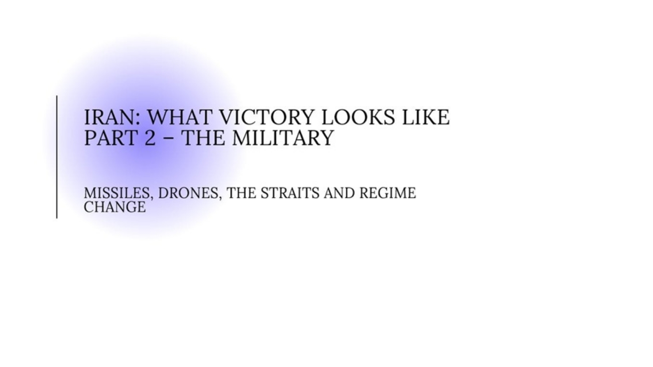 Iran: What Victory Looks Like Part 2 - The Military